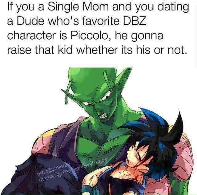 Piccolo meme for single moms looking to date dude who likes the DBZ character.