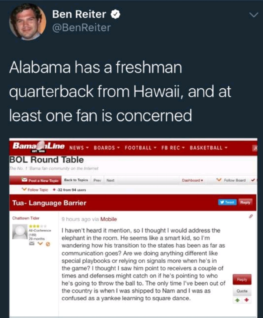 software - Ben Reiter Alabama has a freshman quarterback from Hawaii, and at least one fan is concerned Boards Football Feric Basketball Bama Line News Bol Round Table Tua Language Barrier hour ago Mobile I haven't heard it mention, so I thought I would a