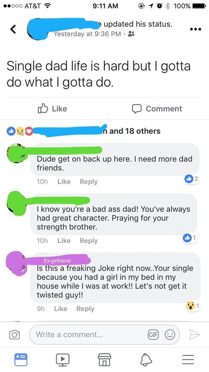 screenshot - ..000 At&T 10 100% e updated his status. Yesterday at Single dad life is hard but I gotta do what I gotta do. Comment in and 18 others Dude get on back up here. I need more dad friends. 10h de 2 I know you're a bad ass dad! You've always had 