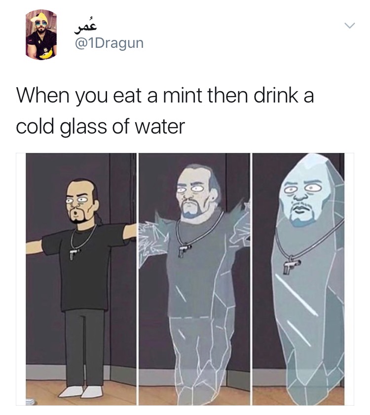 mint memes - When you eat a mint then drink a cold glass of water