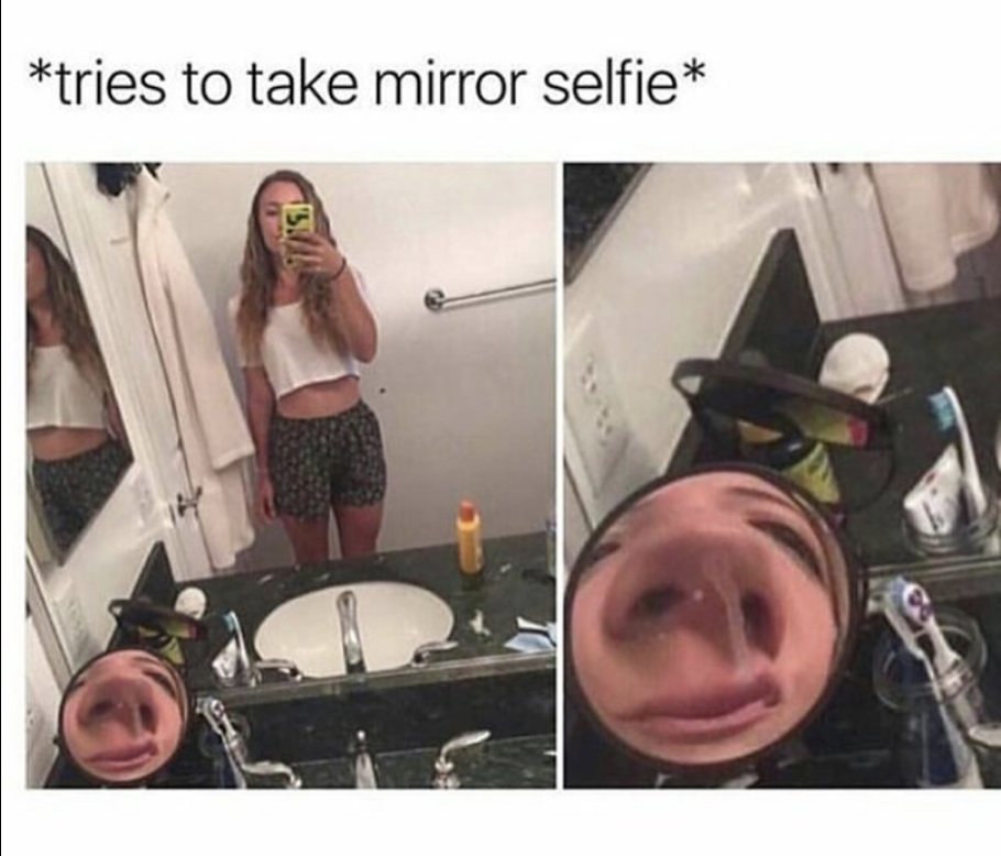 didn t go as planned meme - tries to take mirror selfie