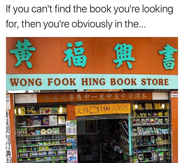 if you can t find the book you re looking for - If you can't find the book you're looking for, then you're obviously in the... Wong Fook Hing Book Store 10 $100 St Gif .079