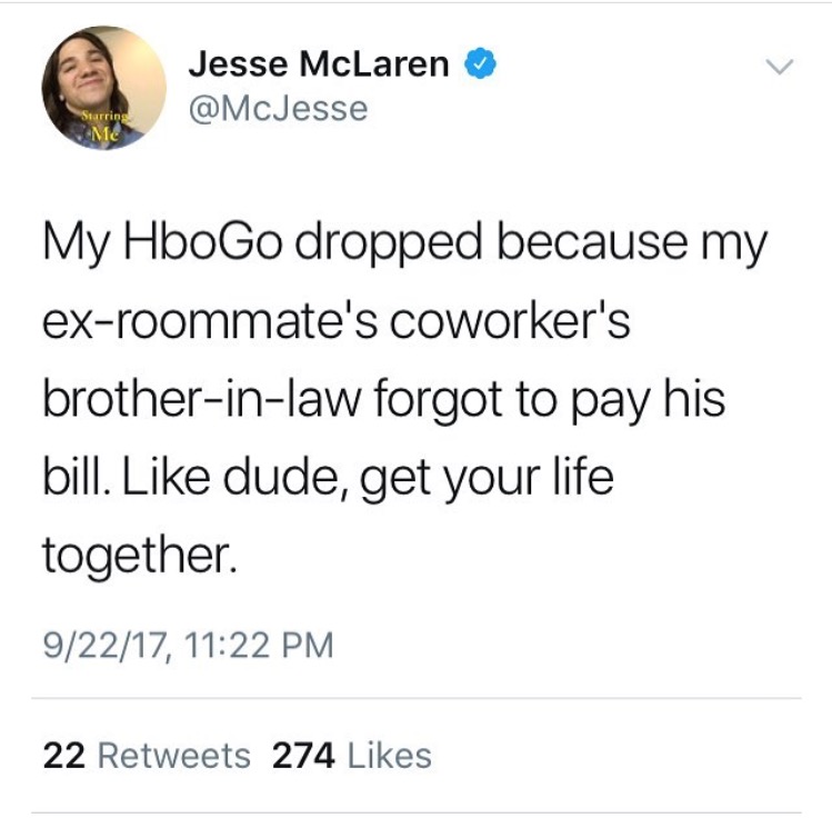 Funny tweet about HBO being dropped when the ex-roomate's co-worker's brother forgot to pay the bill