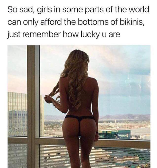 Funny meme about girls that can only afford bikini bottoms
