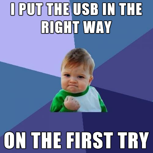 success kid - I Put The Usb In The Right Way On The First Try