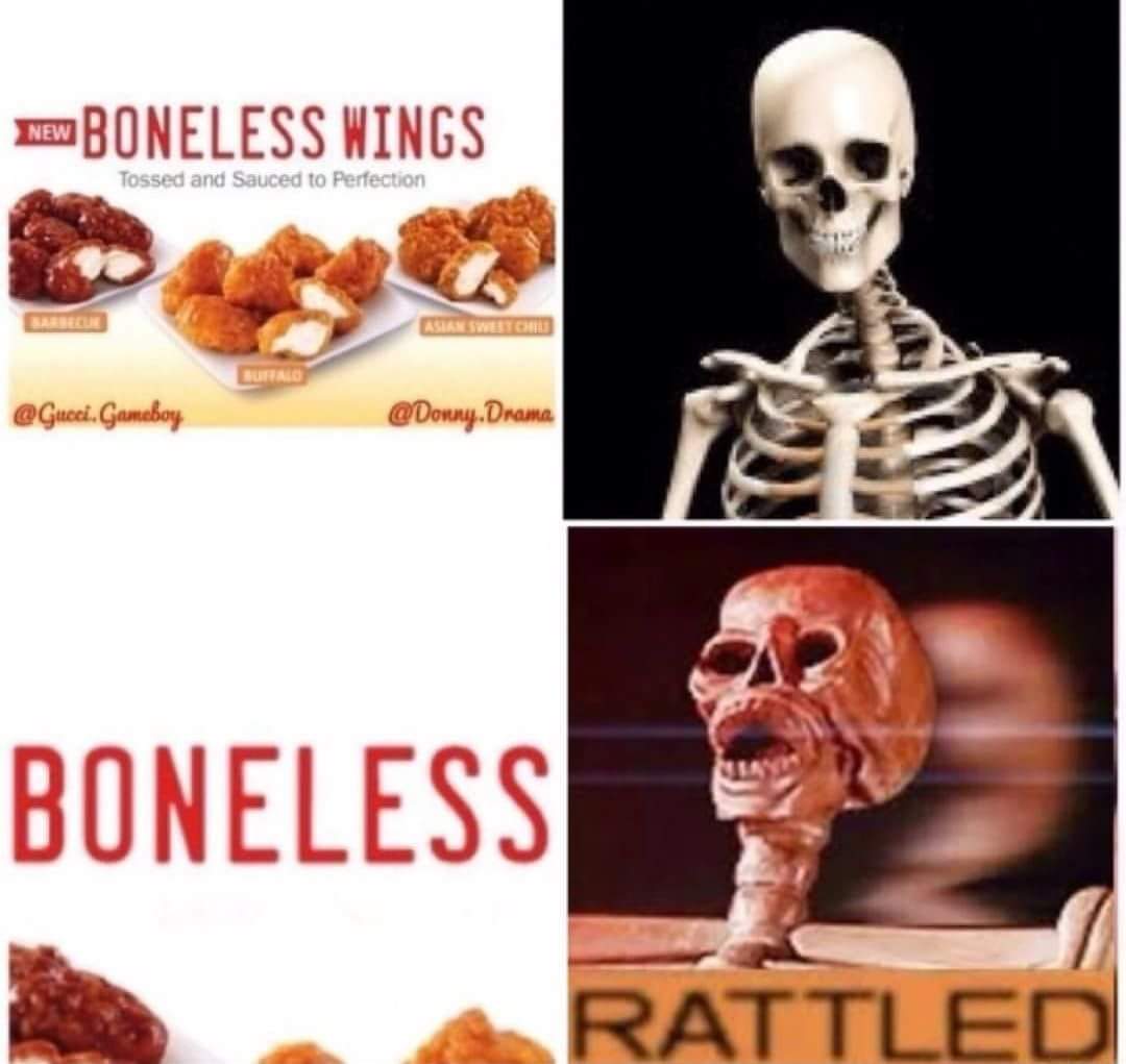 skeleton rattled - New Boneless Wings Tossed and Sauced to Perfection Asianswer . Gameboy . Drama Boneless Rattled