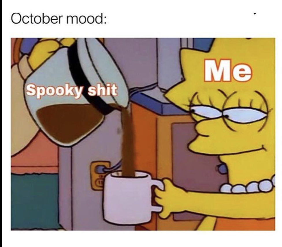spooky halloween meme - October mood Me Spooky shit