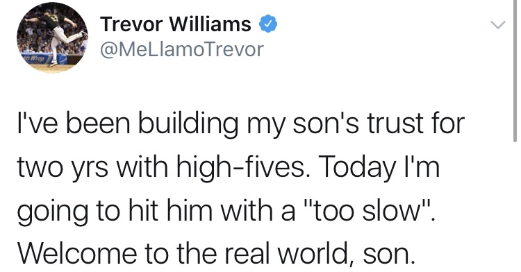 Trevor Williams tweet about building trust with his son and high fives and how he is going to pull a TOO SLOW on him soon.