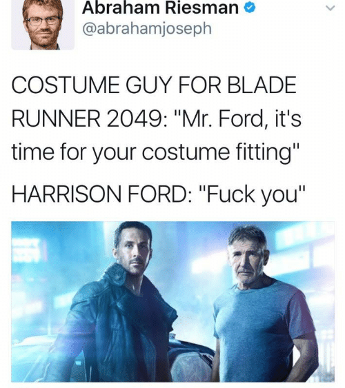 Funny meme by Abraham Riesman tweeting about how Harrison Ford refused to get into costume for the Blade Runner 2049 poster