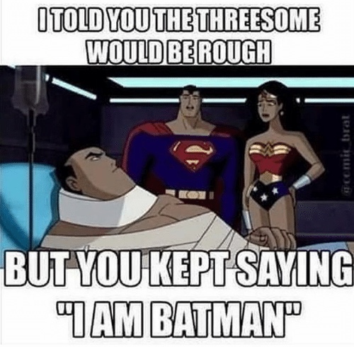 Funny meme about batman, superman and wonderwoman