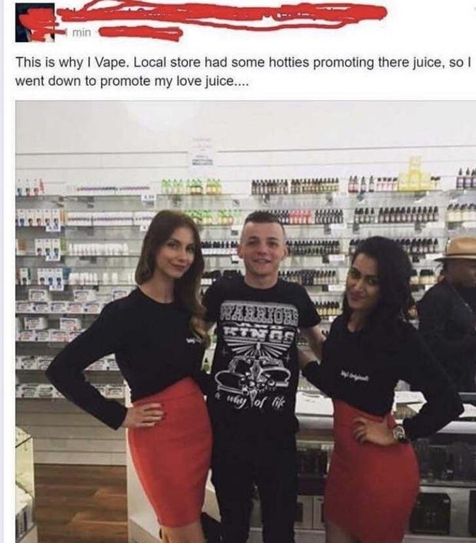 neckbeard facebook - This is why I Vape. Local store had some hotties promoting there juice, so I went down to promote my love juice....