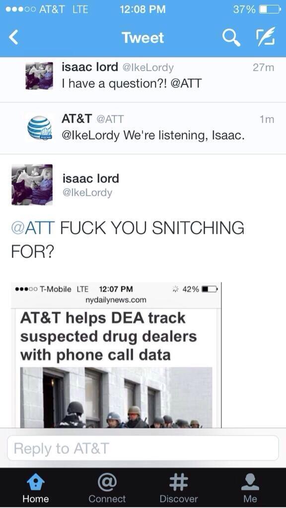web page - .600 At&T Lte 37% Tweet 27m isaac lord I have a question?! 1m At&T We're listening, Isaac. isaac lord Fuck You Snitching For? 42% D .00 TMobile Lte nydailynews.com At&T helps Dea track suspected drug dealers with phone call data to At&T Home Co