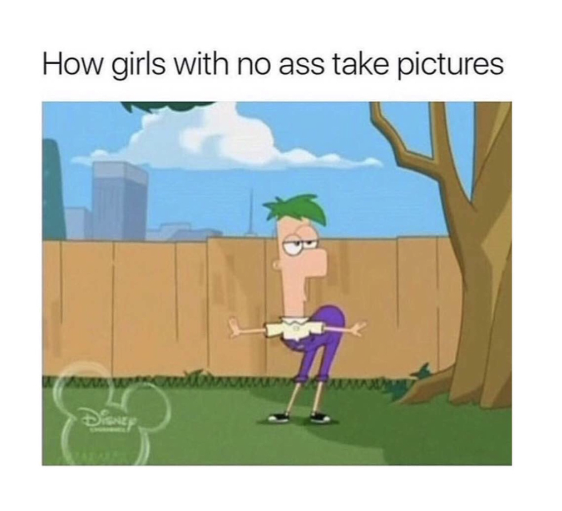 girls with no ass take - How girls with no ass take pictures