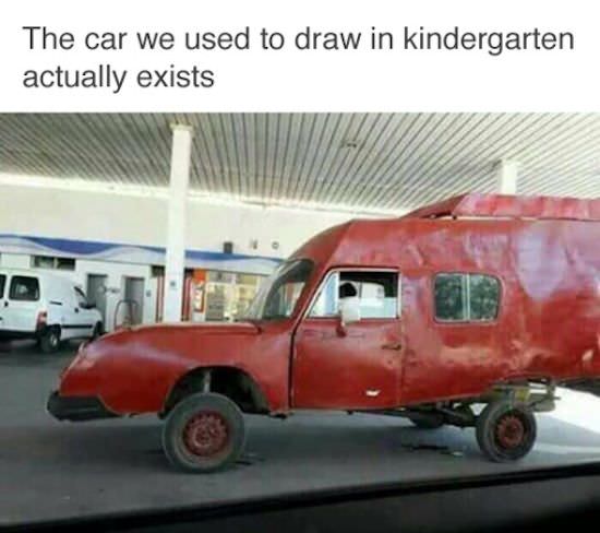 kindergarten car meme - The car we used to draw in kindergarten actually exists