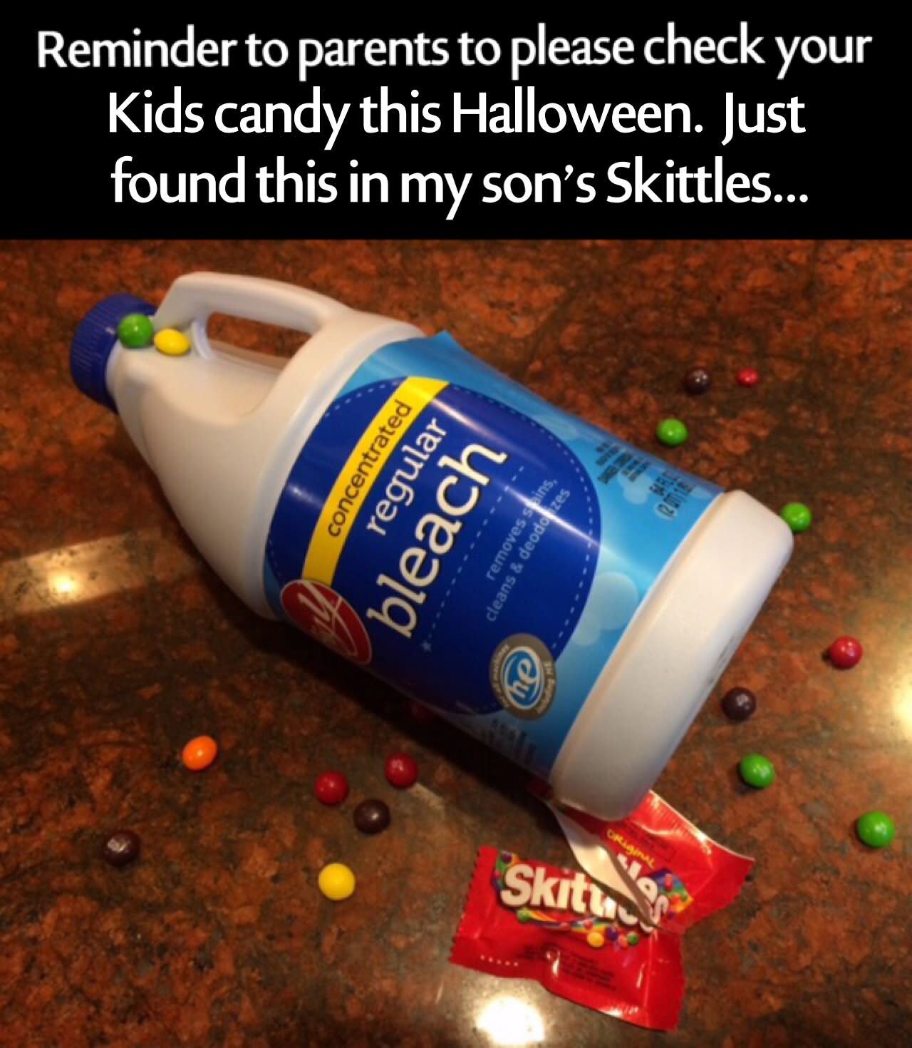 check your kids candy meme - Reminder to parents to please check your Kids candy this Halloween. Just found this in my son's Skittles... concentrated regular bleach removes sins. cleans & deodozes