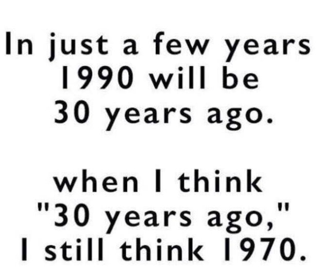 10 years ago feels like 1990 - In just a few years 1990 will be 30 years ago. when I think "30 years ago,". I still think 1970.