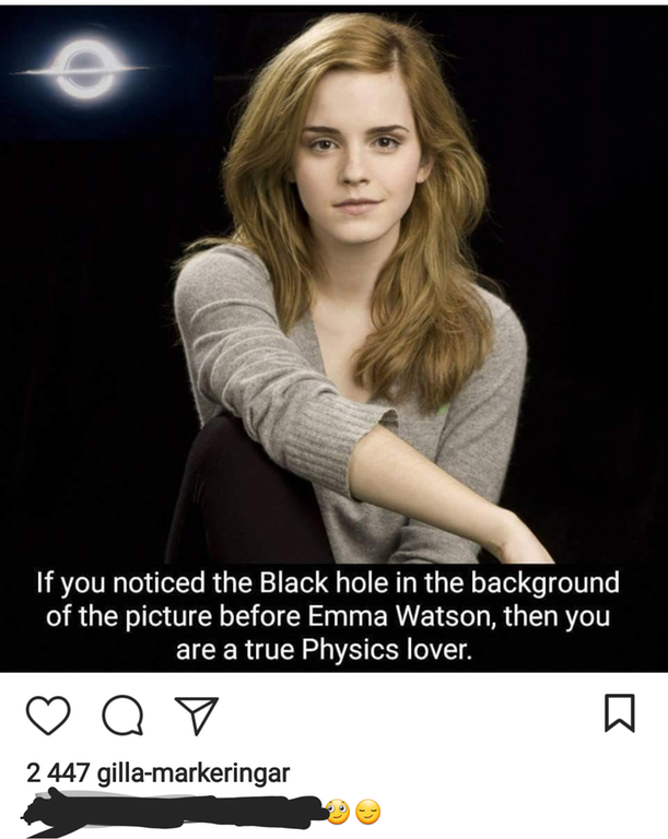 cringe emma new - If you noticed the Black hole in the background of the picture before Emma Watson, then you are a true Physics lover. o 2.47 gilla markeringarna 2 447 gillamarkeringar