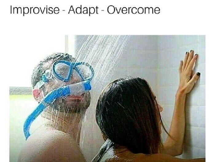 scuba steve meme shower - Improvise Adapt Overcome