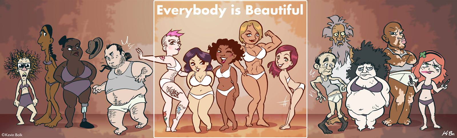 every body is beautiful - Everybody is Beautiful 2 Ve . Abah Go Hele cos Ww Kevin Bolk BBo