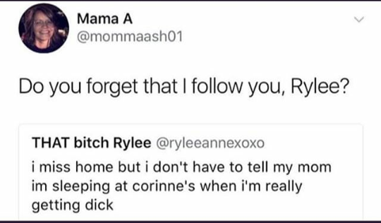 document - Mama Mama A Do you forget that I you, Rylee? That bitch Rylee i miss home but i don't have to tell my mom im sleeping at corinne's when i'm really getting dick