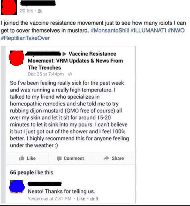 anti vaccine trolling - 20 hrs. I joined the vaccine resistance movement just to see how many idiots I can get to cover themselves in mustard. TakeOver Vaccine Resistance Movement Vrm Updates & News From The Trenches Dec 25 at pm So I've been feeling real