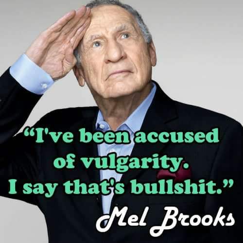 Mel Brooks quote meme about being accused of vulgarity