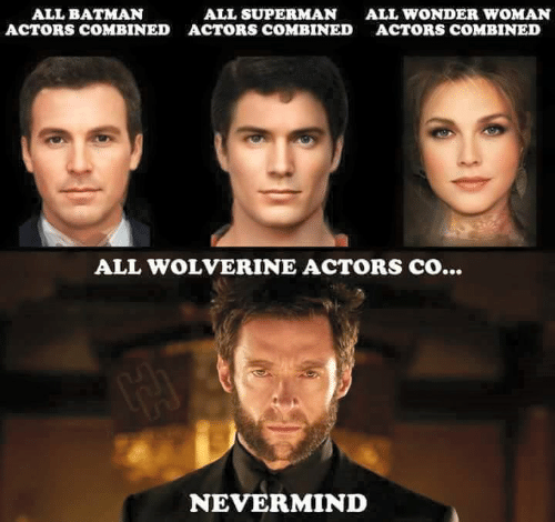 Meme of various superheros combined into one face of all their actors and Wolverine is just one guy