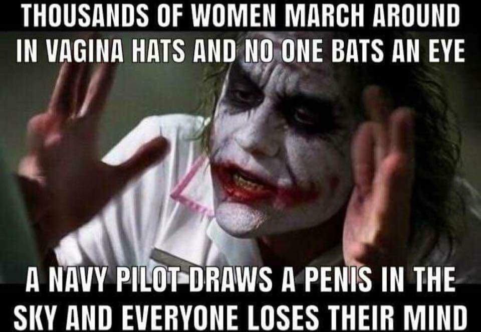 military on the move - Thousands Of Women March Around In Vagina Hats And No One Bats An Eye A Navy PilotDraws A Penis In The Sky And Everyone Loses Their Mind