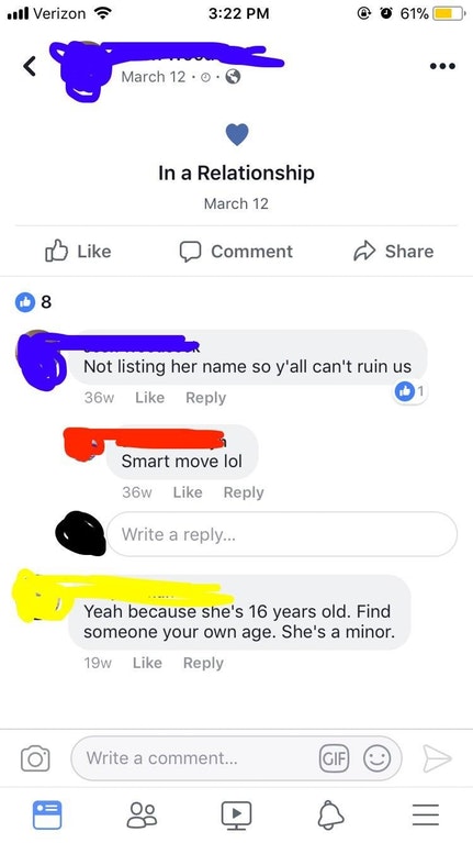 cringe jail is just a room reply - ..Verizon @ 61% March 12.0. In a Relationship March 12 Comment 08 Not listing her name so y'all can't ruin us 36w Smart move lol 36w Write a ... Yeah because she's 16 years old. Find someone your own age. She's a minor. 