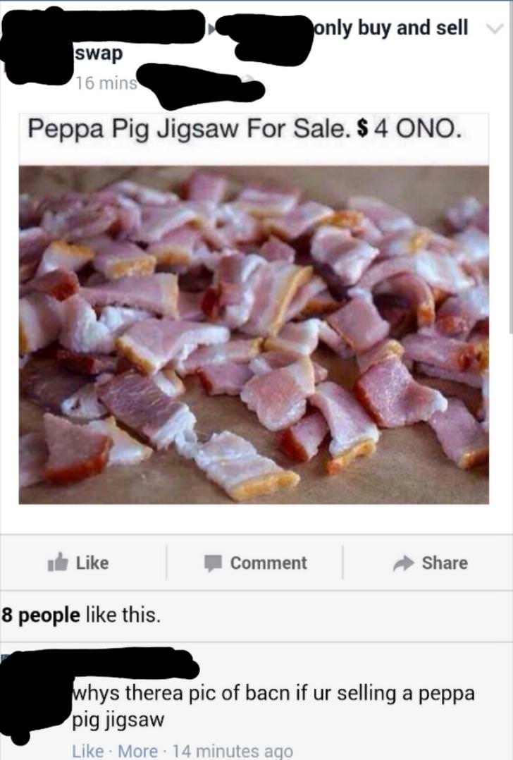 cringe peppa pig jigsaw - only buy and sell v swap 16 mins Peppa Pig Jigsaw For Sale. $ 4 Ono. le Comment 8 people this. whys therea pic of bacn if ur selling a peppa pig jigsaw More 14 minutes ago