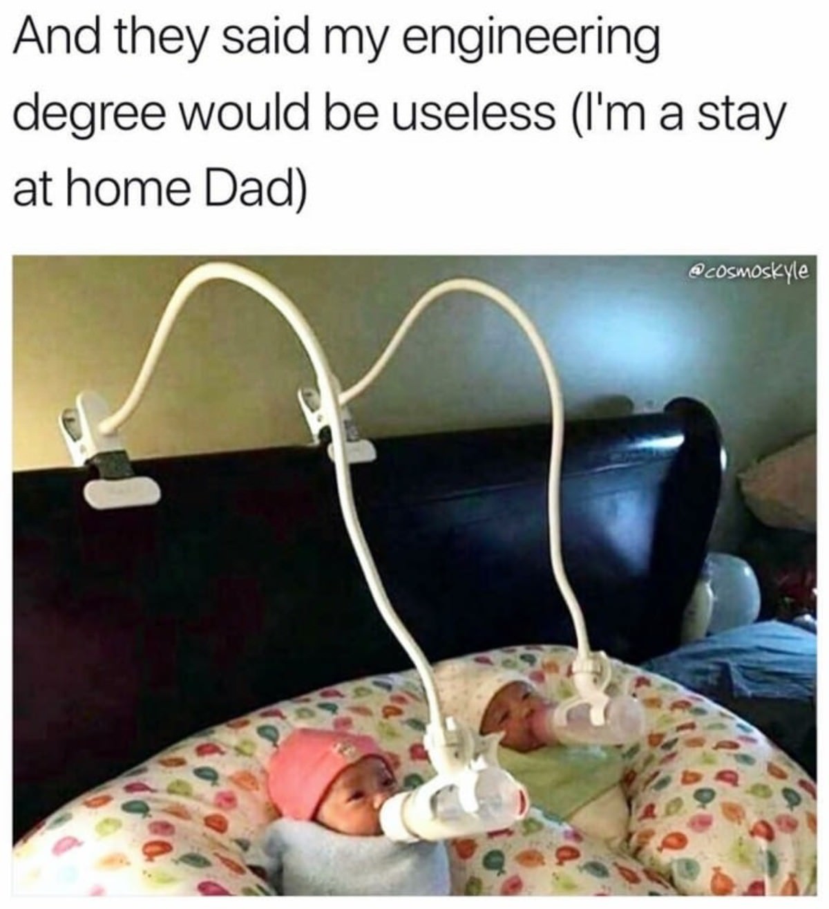 they said my engineering degree would - And they said my engineering degree would be useless I'm a stay at home Dad