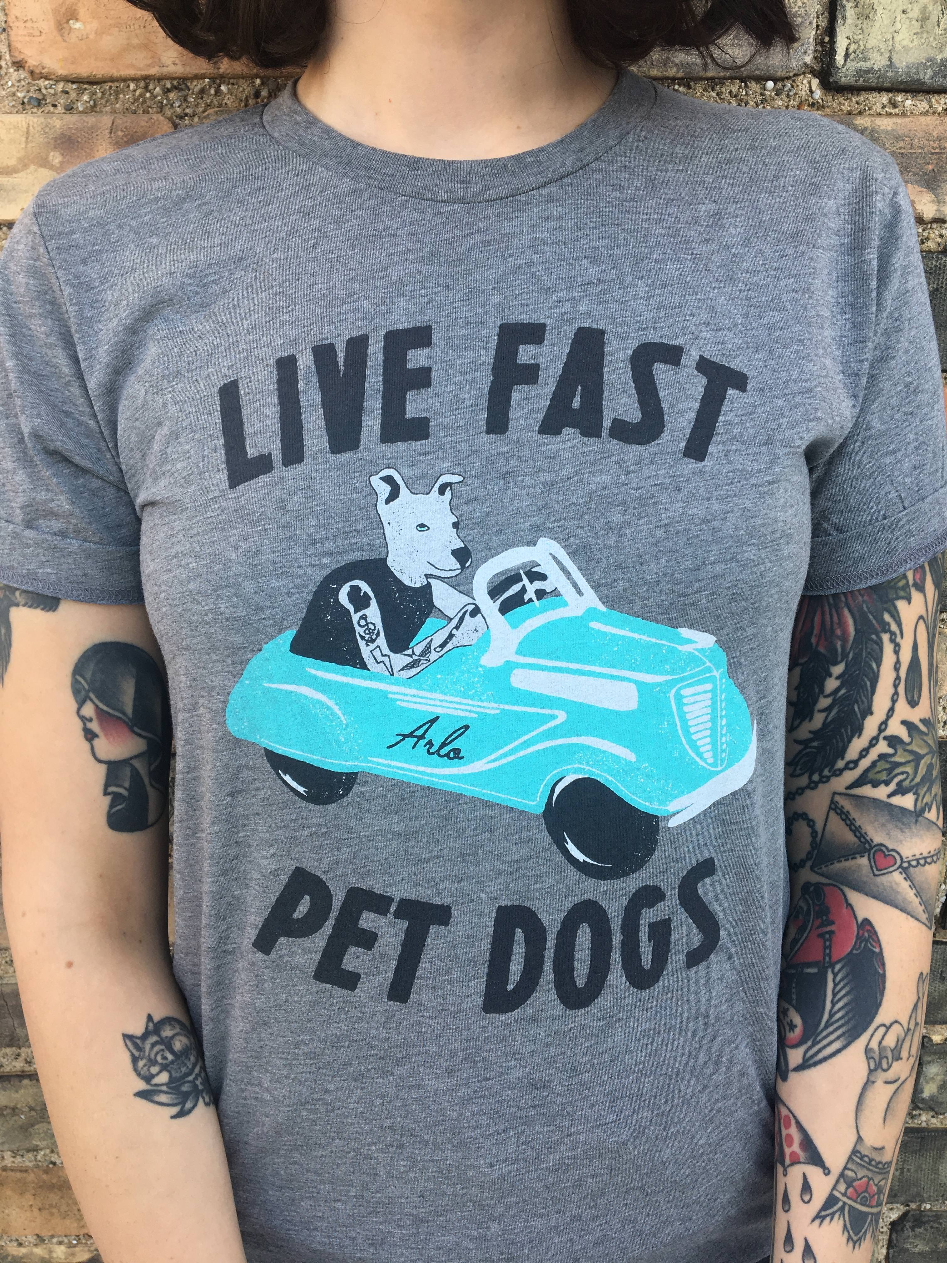 t shirt - Live Fast Pet Dogs