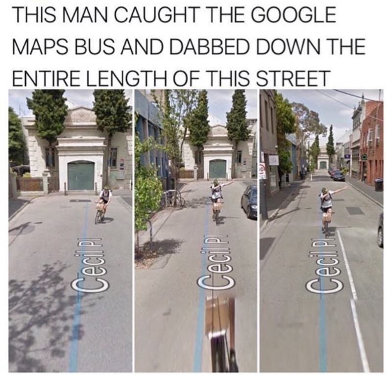 google maps dabbing kid - This Man Caught The Google Maps Bus And Dabbed Down The Entire Length Of This Street Tecilpi Cecil Pite