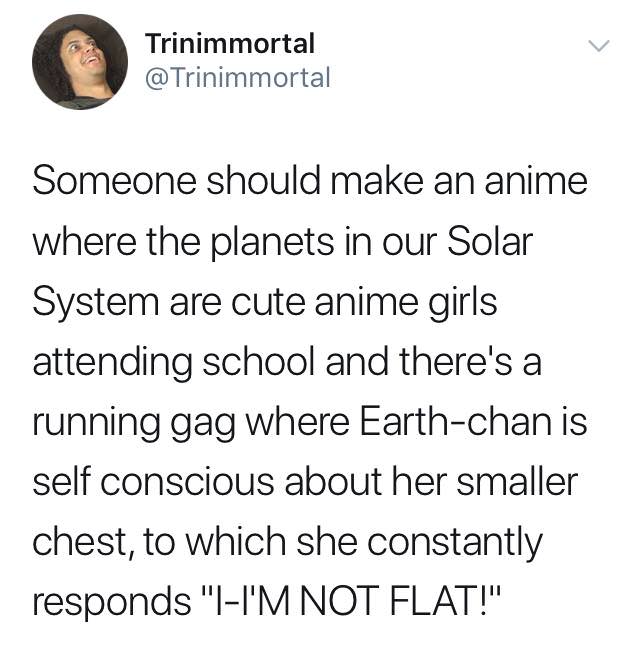 spaceghostpurrp asap rocky kiss - Trinimmortal Someone should make an anime where the planets in our Solar System are cute anime girls attending school and there's a running gag where Earthchan is self conscious about her smaller chest, to which she const