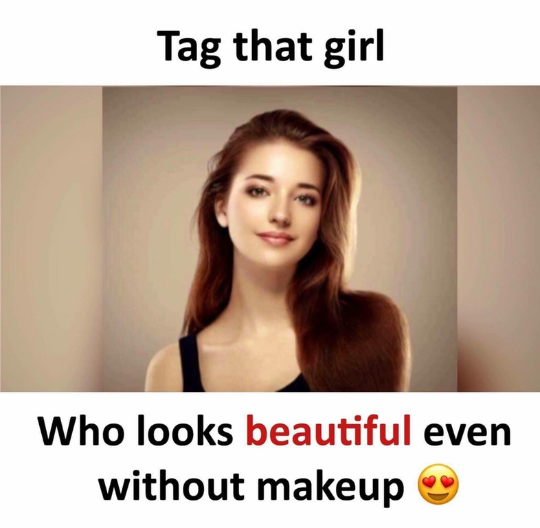 tag a person who is beautiful without makeup - Tag that girl Who looks beautiful even without makeup
