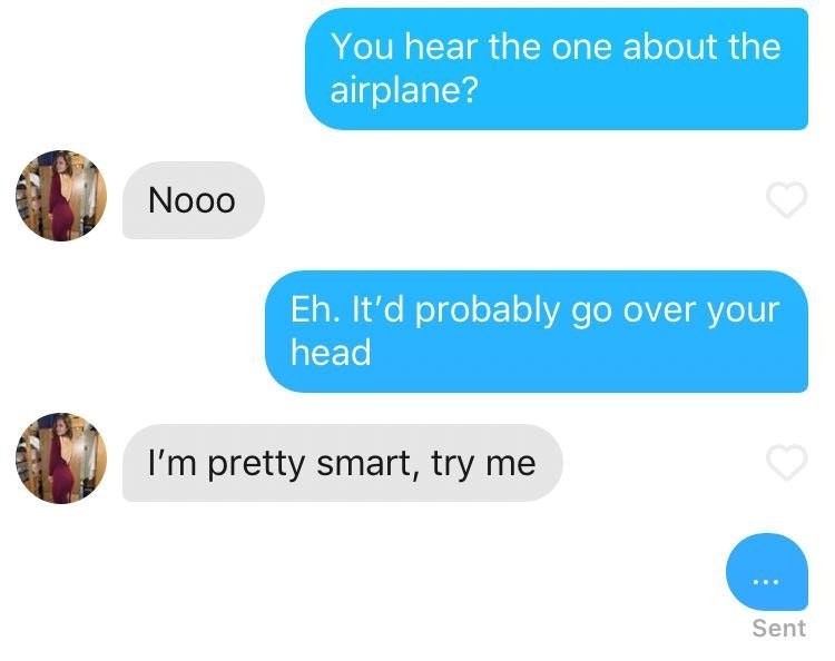 whoosh reddit - You hear the one about the airplane? Nooo Eh. It'd probably go over your head I'm pretty smart, try me Sent