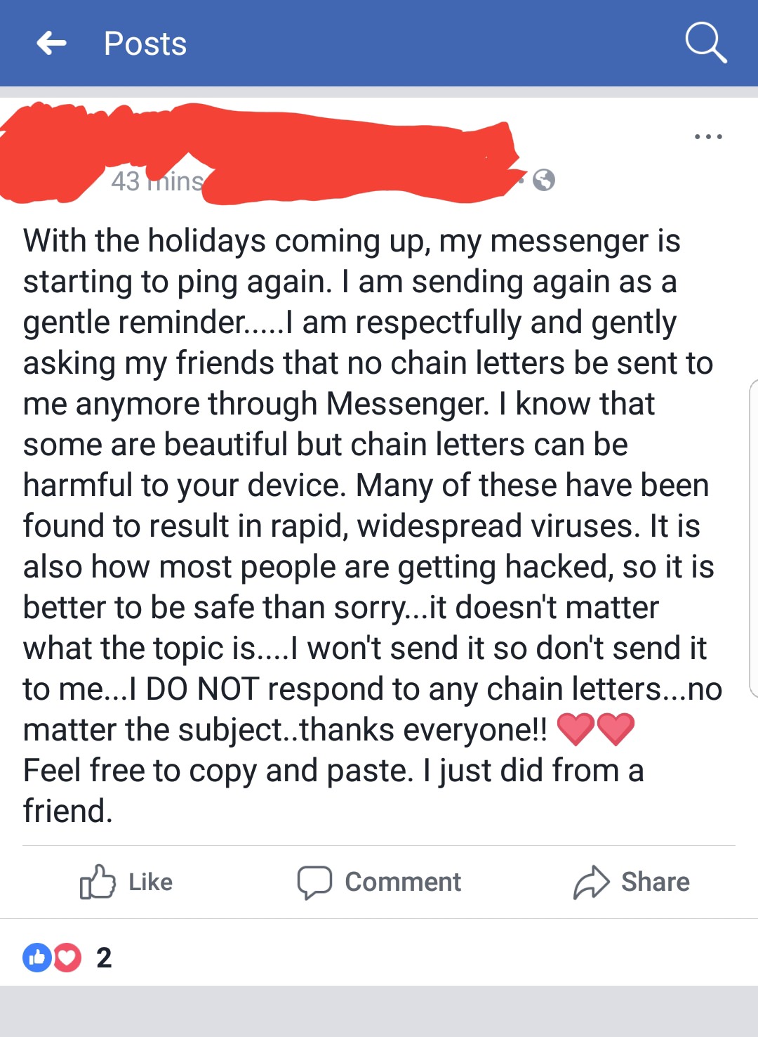 screenshot - 6 Posts 43 mins With the holidays coming up, my messenger is starting to ping again. I am sending again as a gentle reminder.....I am respectfully and gently asking my friends that no chain letters be sent to me anymore through Messenger. I k