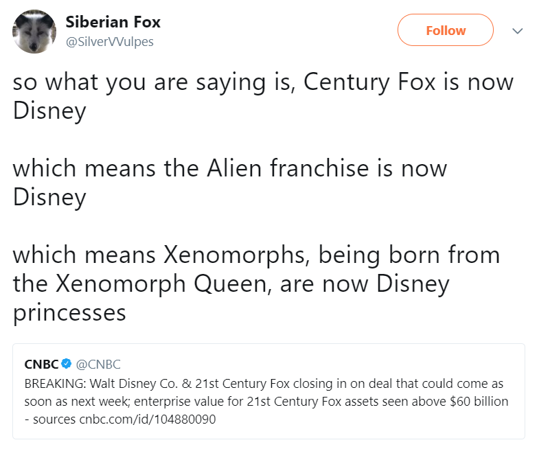 angle - Siberian Fox v so what you are saying is, Century Fox is now Disney which means the Alien franchise is now Disney which means Xenomorphs, being born from the Xenomorph Queen, are now Disney princesses Cnbc Breaking Walt Disney Co. & 21st Century F