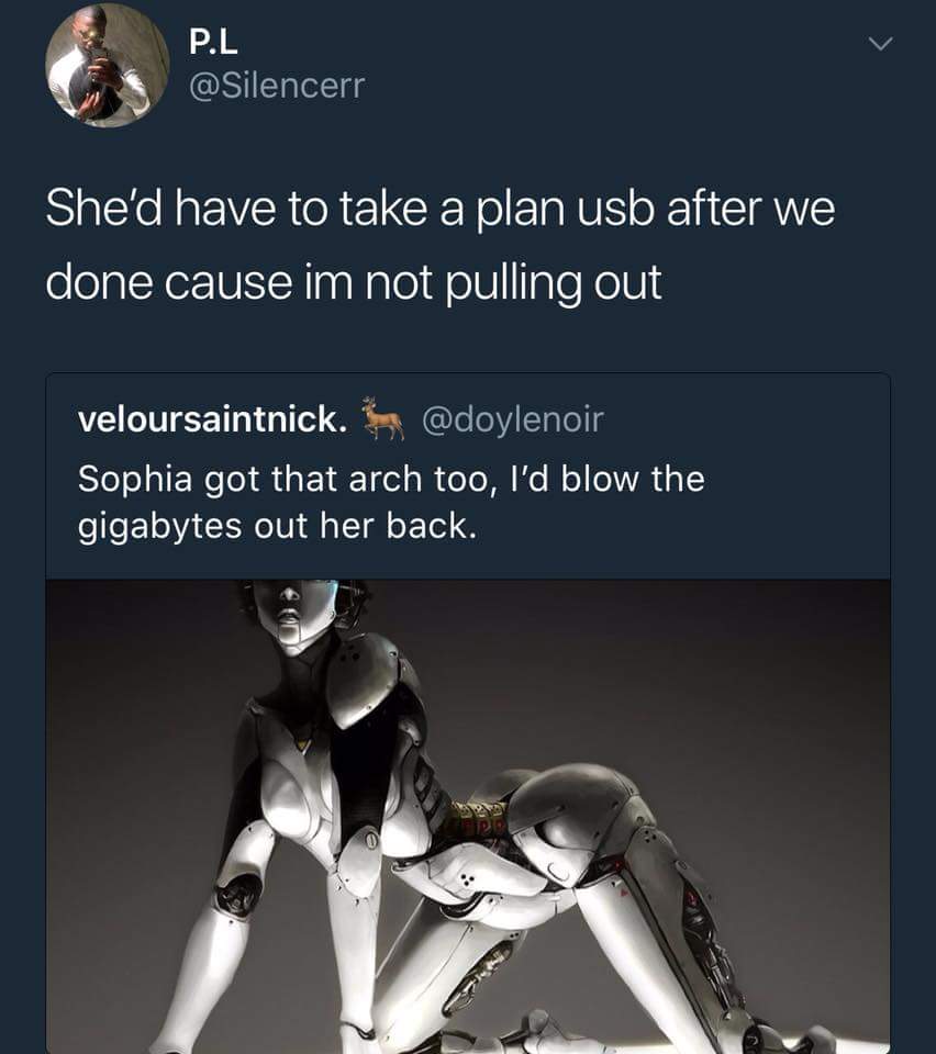 blow the gigabytes out her back - P.L She'd have to take a plan usb after we done cause im not pulling out veloursaintnick. Sophia got that arch too, I'd blow the gigabytes out her back.
