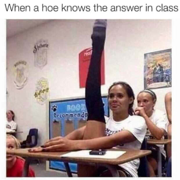 class boob - When a hoe knows the answer in class Recommando