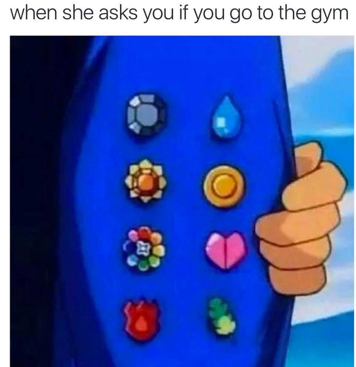she asks if you go - when she asks you if you go to the gym