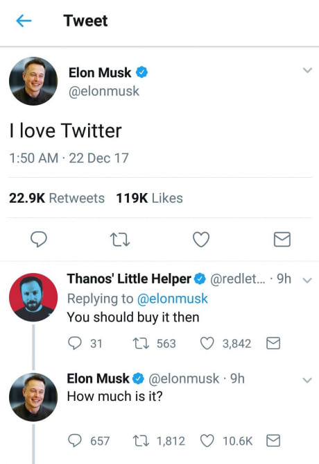 elon musk funny tweets - Tweet Elon Musk I love Twitter 22 Dec 17 v Rep Thanos' Little Helper ... 9h You should buy it then 9 31 27 563 3,842 Elon Musk . 9h How much is it? 9 657 12 1,812
