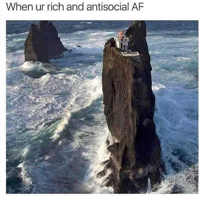 you are rich and antisocial - When ur rich and antisocial Af