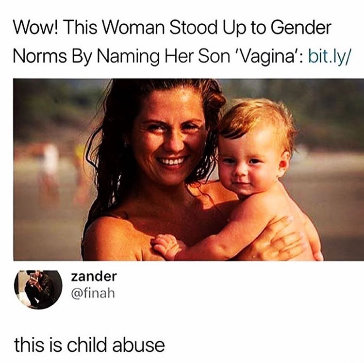 woman stood up to gender norms - Wow! This Woman Stood Up to Gender Norms By Naming Her Son 'Vagina' bit.ly zander this is child abuse