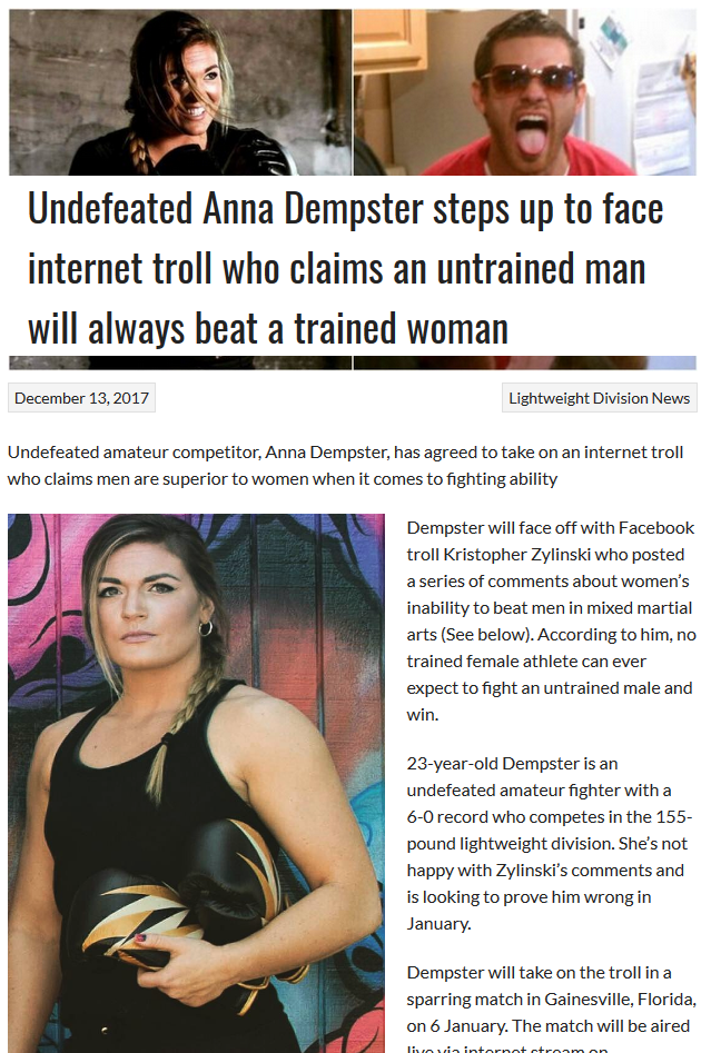 kristopher zylinski vs anna dempster fight - Undefeated Anna Dempster steps up to face internet troll who claims an untrained man will always beat a trained woman Lightweight Division News Undefeated amateur competitor, Anna Dempster, has agreed to take o