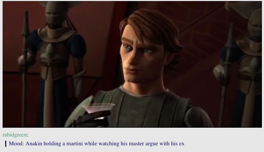 satine and obi wan meme - rabidgreen Mood Anakin holding a martini while watching his master argue with his ex