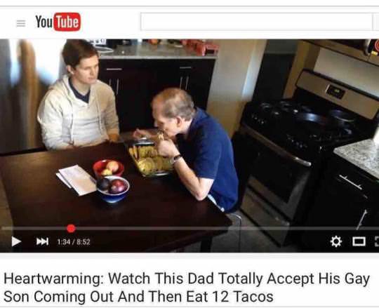 heartwarming watch this dad totally accept his gay son coming out then eat 12 tacos - YouTube 134 Heartwarming Watch This Dad Totally Accept His Gay Son Coming Out And Then Eat 12 Tacos