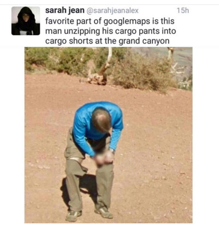 man unzipping pants grand canyon - sarah jean 15h favorite part of googlemaps is this man unzipping his cargo pants into cargo shorts at the grand canyon