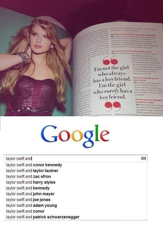memes on taylor swift - I'm not the girl who always has a boyfriend, I'm the girl who rarely has a boyfriend. change Th W Google taylor swift and taylor swift and conor kennedy taylor swift and taylor lautner taylor swift and zac efron taylor swift and ha