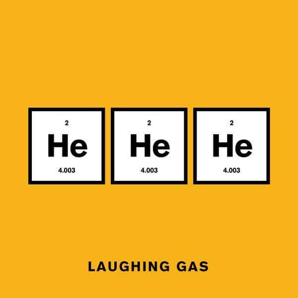 hehehe laughing gas - | 4.003 4.003 4.003 Laughing Gas